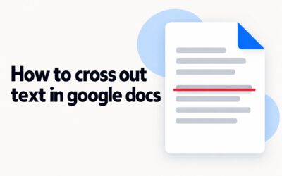 How to Cross Out Text in Google Docs: A Simple Guide